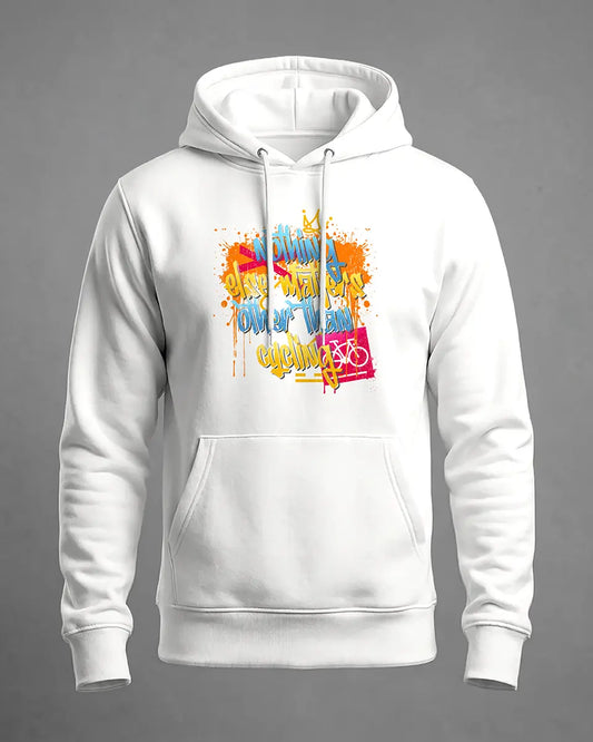 Hoodie Nothing else matters other than cycling