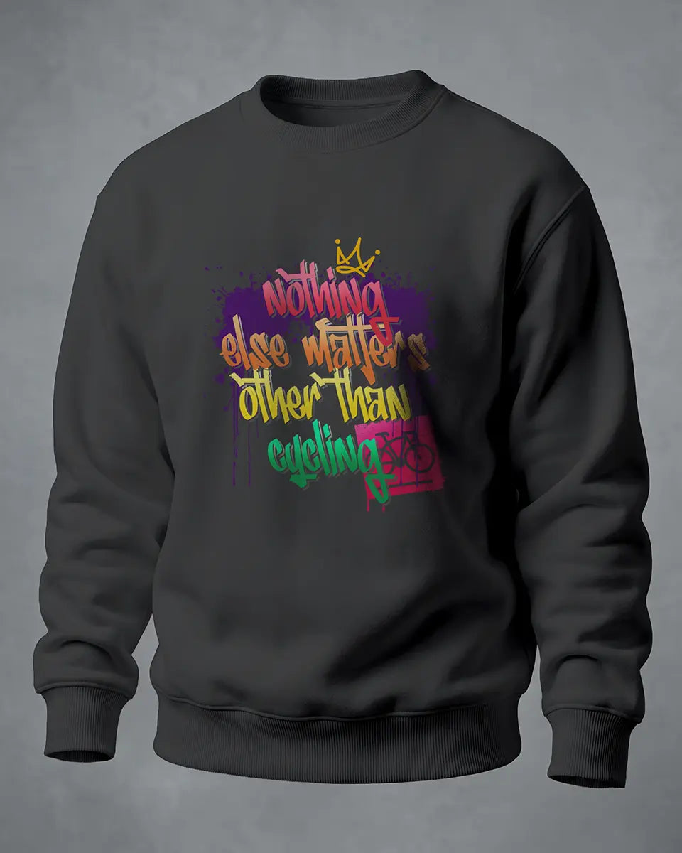 Sweatshirt Nothing else matters other than cycling