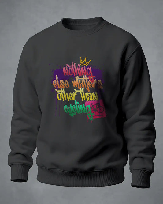Sweatshirt Nothing else matters other than cycling