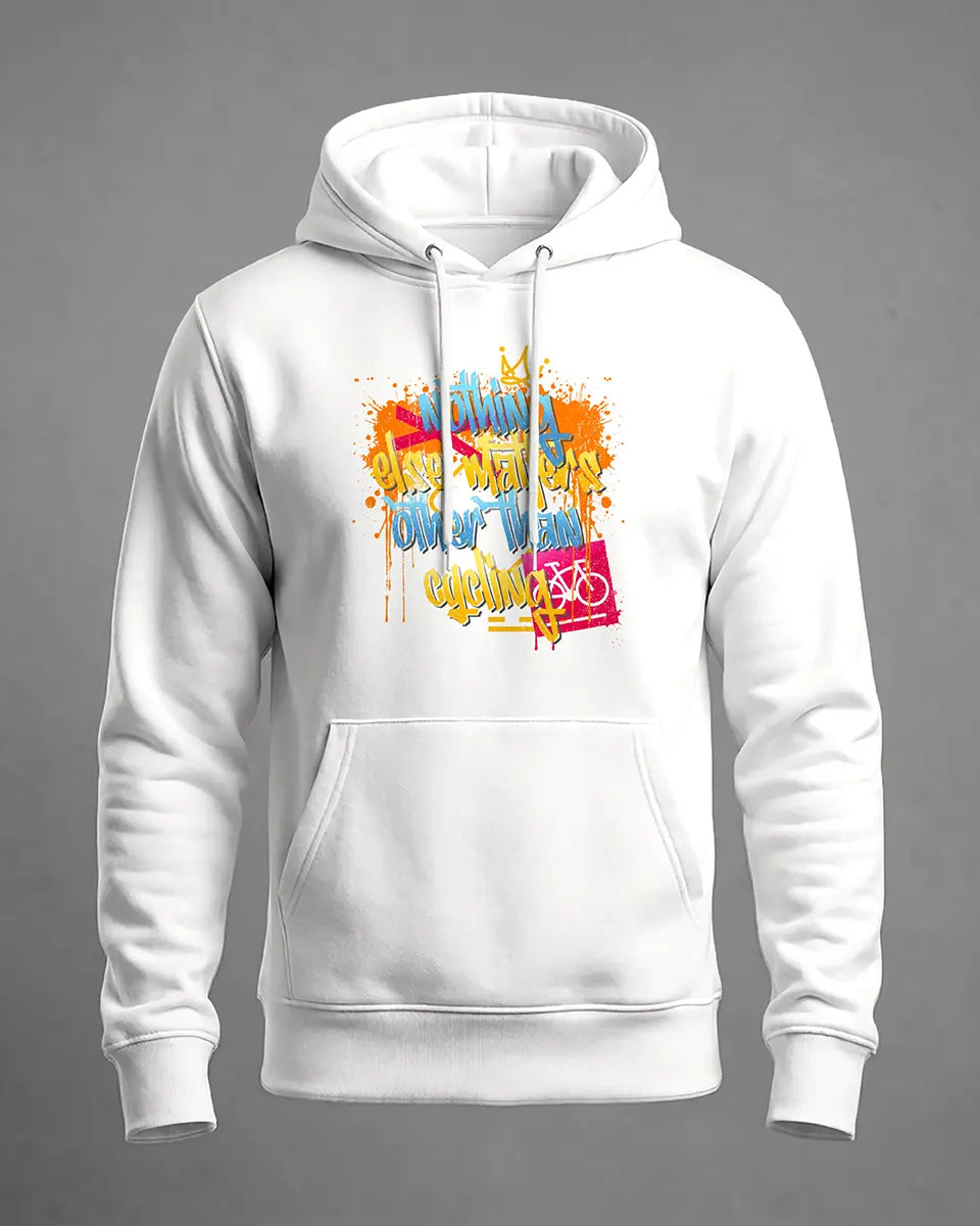 Hoodie Nothing else matters other than cycling